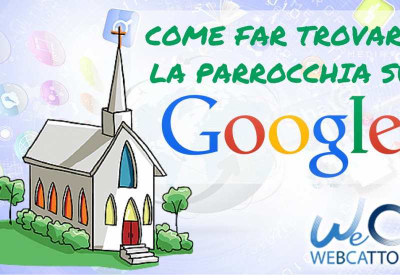 Come posso far trovare la mia parrocchia su Google-