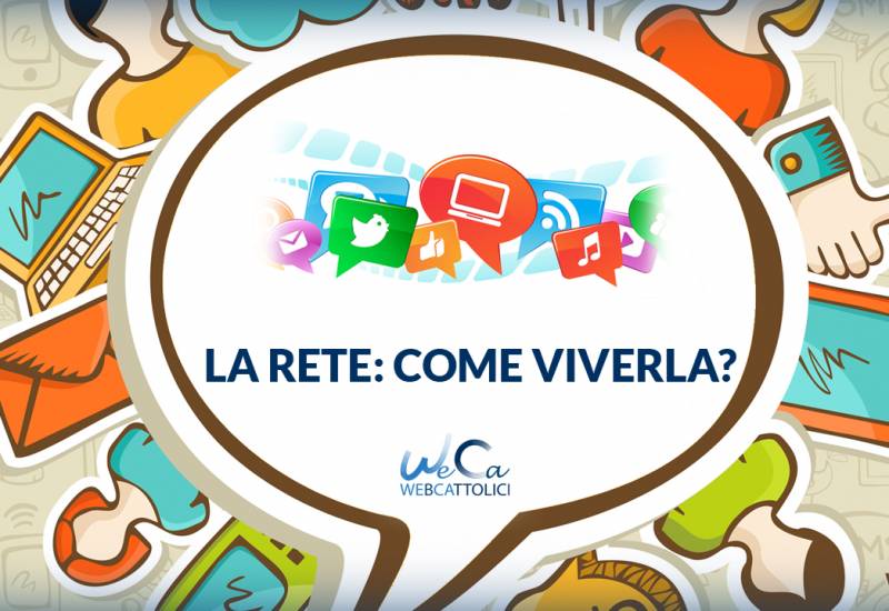 La Rete: come viverla?