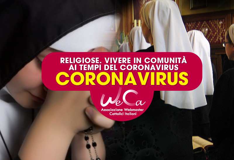 Religiose. Vivere in comunità ai tempi del Coronavirus