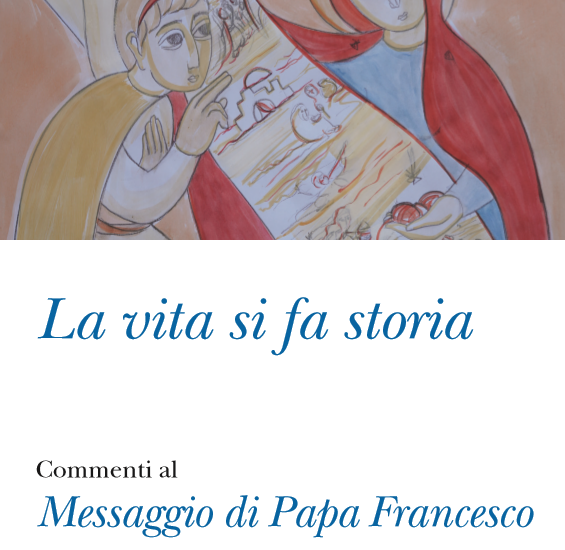 La vita si fa storia. Commenti al Messaggio di Papa Francesco per la 54ª Giornata mondiale delle comunicazioni sociali