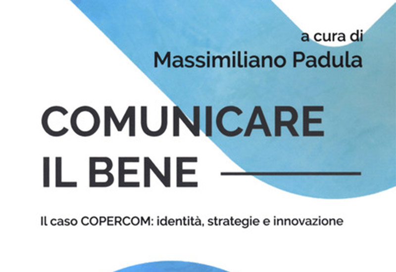 Presentazione della Ricerca “Comunicare il bene. Il caso Copercom:  identità, strategie e innovazioni”