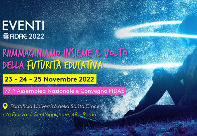 Riimmaginiamo insieme il volto della Futurità Educativa. Convegno e assemblea Fidae dal 23 al 25 novembre 2022