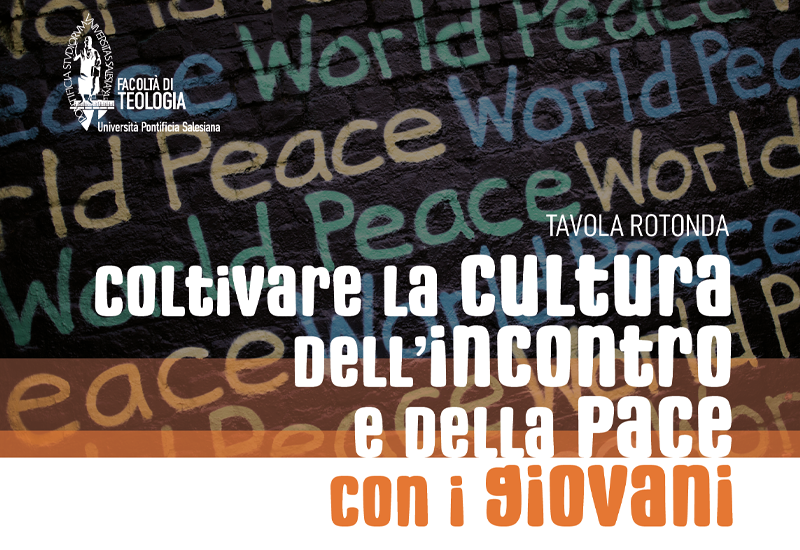 All’Università Pontificia Salesiana la tavola rotonda «Coltivare la cultura dell’incontro e della pace con i giovani»