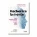 «Hackerare la mente», Iezzi e Fusco: una guida alla libertà cognitiva digitale