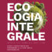 Ecologia integrale, un percorso tra accademia, istituzioni e professioni